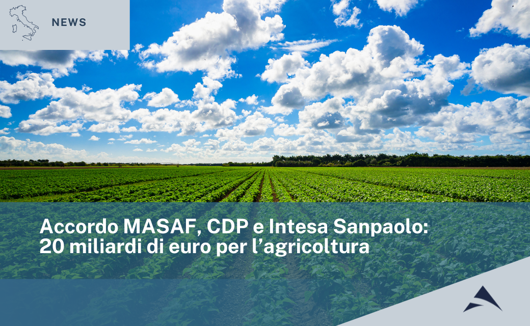 Accordo MASAF, CDP e Intesa Sanpaolo:  20 miliardi di euro per l’agricoltura