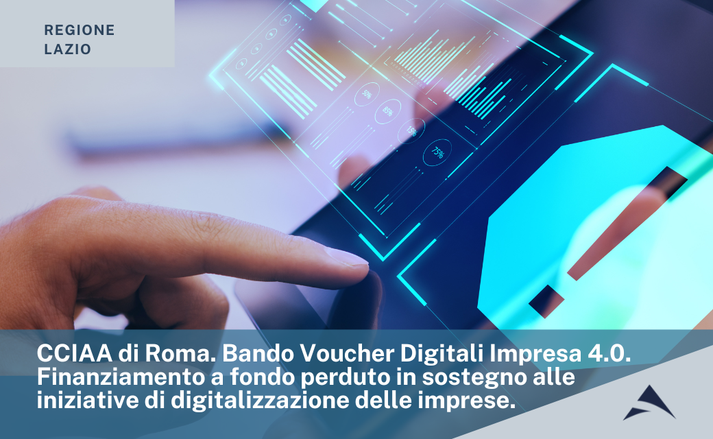 CCIAA di Roma. Bando Voucher Digitali Impresa 4.0. Finanziamento a fondo perduto in sostegno alle iniziative di digitalizzazione delle imprese.