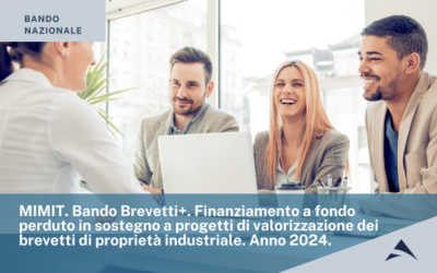 MIMIT: Bando Brevetti+ | Finanziamento a fondo perduto in sostegno a progetti di valorizzazione dei brevetti di proprietà industriale – Anno 2024