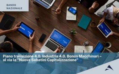 Piano transizione 4.0. Industria 4.0. Bonus Macchinari – al via la “Nuova Sabatini Capitalizzazione”