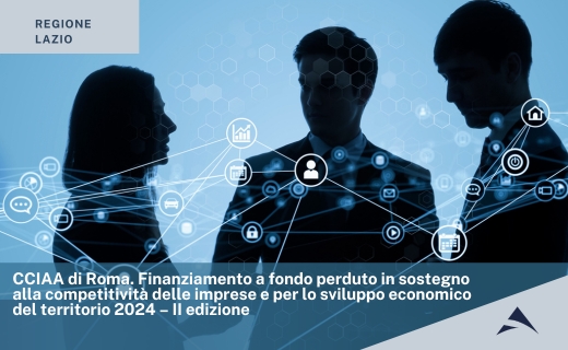 CCIAA di Roma – Finanziamento a fondo perduto in sostegno alla competitività delle imprese e per lo sviluppo economico del territorio 2024 – II edizione