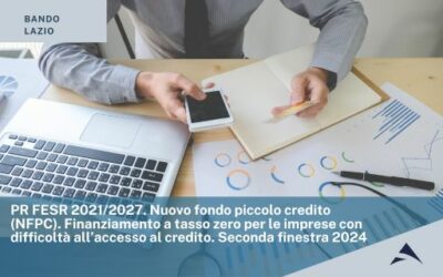 PR FESR 2021/2027. Nuovo fondo piccolo credito (NFPC). Finanziamento a tasso zero per le imprese con difficoltà all’accesso al credito. Seconda finestra 2024