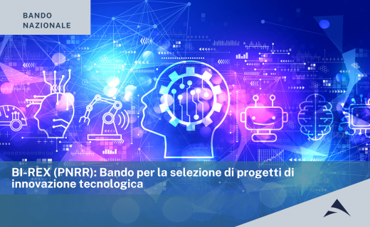 BI-REX (PNRR): Bando per la selezione di progetti di innovazione tecnologica