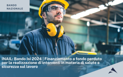 INAIL: Bando Isi 2024 | Finanziamento a fondo perduto per la realizzazione di interventi in materia di salute e sicurezza sul lavoro